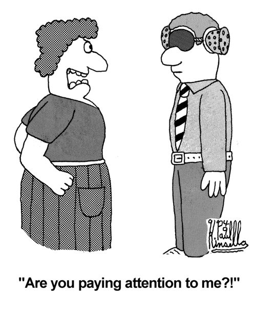 'Are you paying attention to me?!'