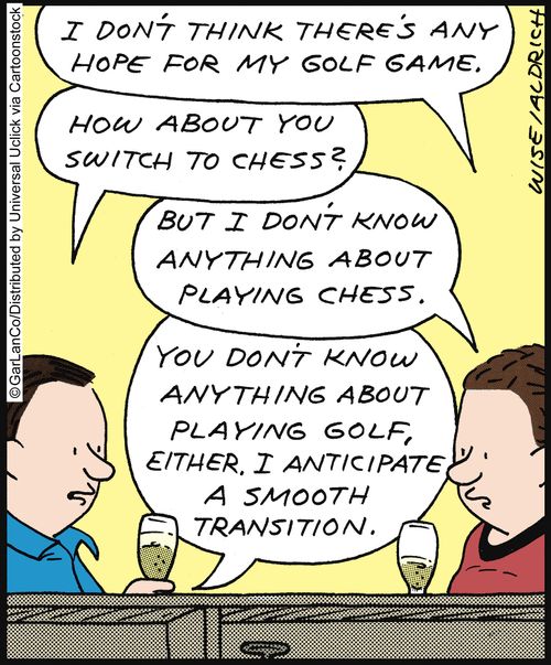'I don't think there's any hope for my golf game.'