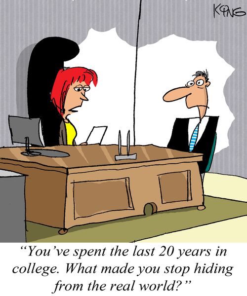 'You've spent the last 20 years in college. What made you stop hiding from the real world?'