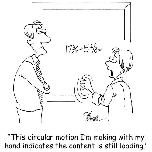 'This circular motion I'm making with my hand indicates the content is still loading.'
