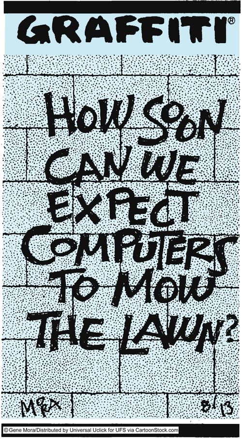 How soon can we expect computers to mow the lawn.