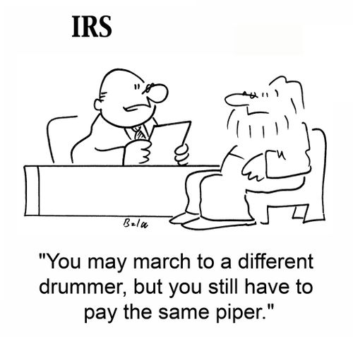 'You may march to a different drummer, but you still have to pay the same piper.'