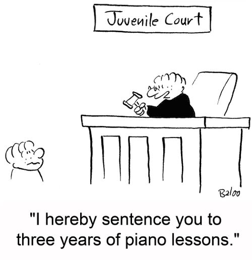 'I hereby sentence you to three years of piano lessons.'
