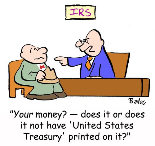 'Your money? -- does it or does it not have 'United States Treasury' printed on it?'