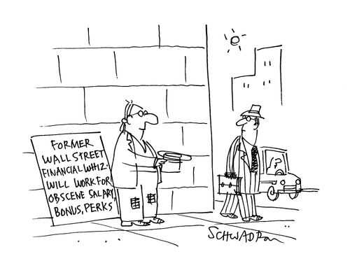 'Former wall street financial whiz will work for obscene salary, bonus,perks...'
