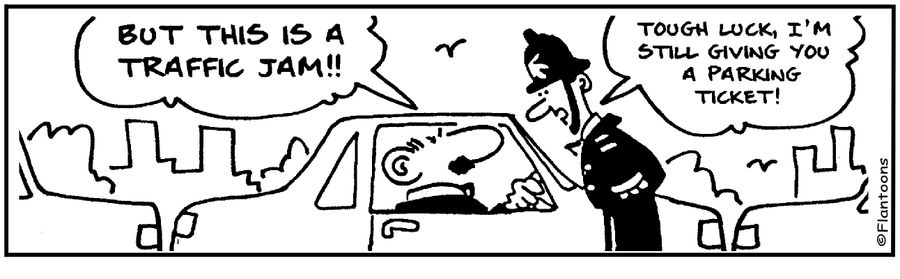 I'm giving you a parking ticket!