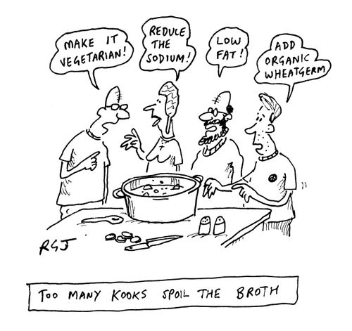 Too many kooks spoil the Broth.