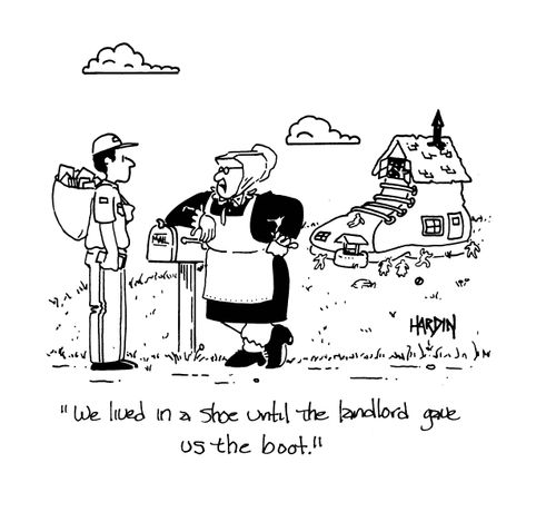 'We lived in a shoe until the landlord gave us the boot.'