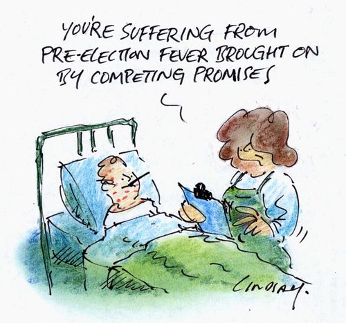You're suffering from pre-election fever brought on by competing promises.