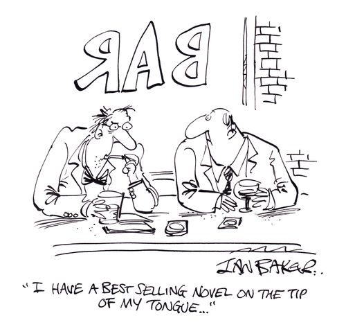 'I have a best selling novel on the tip of my tongue...'