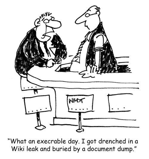 'What an execrable day. I got drenched in a Wiki leak and buried in a document dump.'
