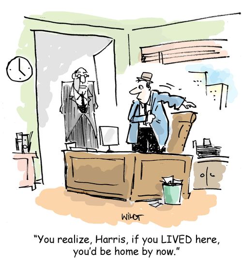 You realize, Harris, if you LIVED here, you'd be home by now.