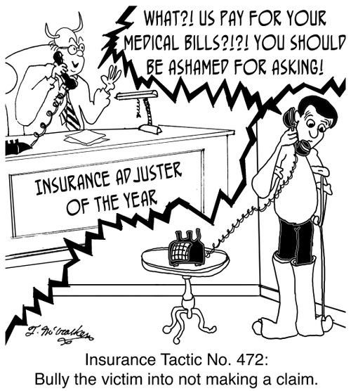 'Insurance Tactic No. 472: Bully the victim into not making a claim.'
