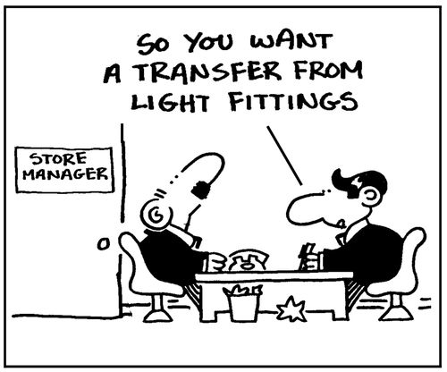 'So you want a transfer from light fittings.'