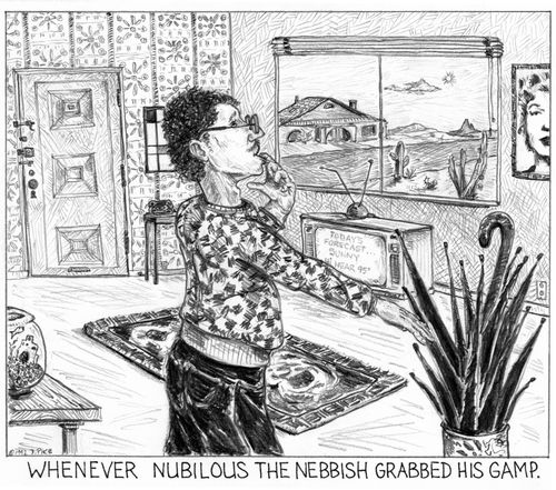 'Whenever nubilous the nebbish grabbed his gamp.'
