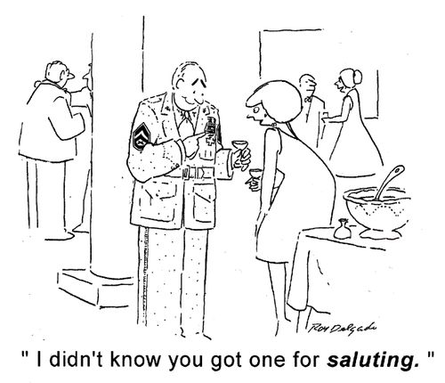 'I didn't know you got one for saluting.'