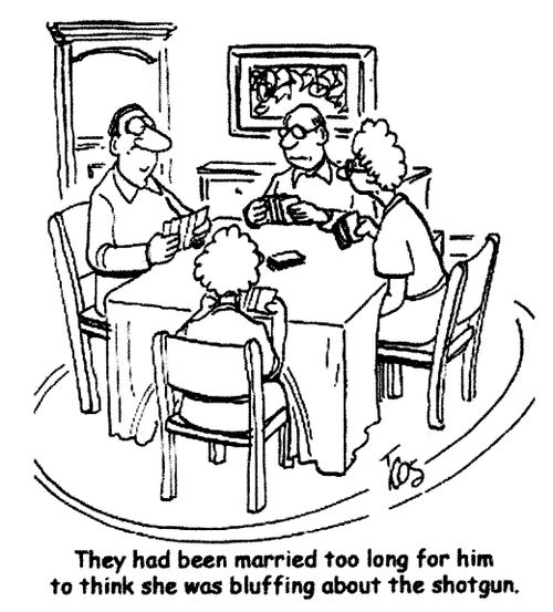 'They had been married too long for him to think she was bluffing about the shotgun.'