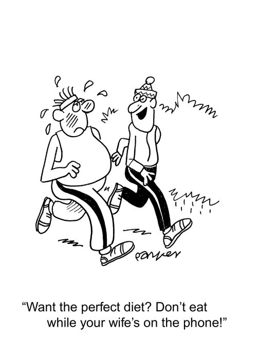 'Want the perfect diet?Don't eat while your wife's on the phone!'