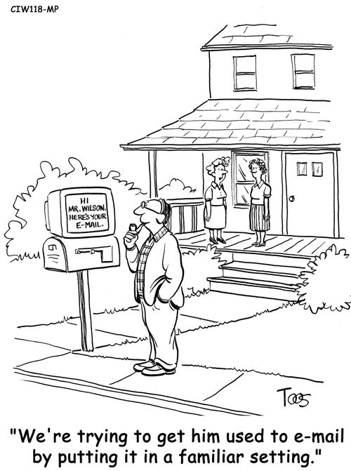 'We're trying to get him used to e-mail by putting it in a familiar setting.'