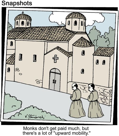 Monks don't get paid much, but there's a lot of 'upward mobility'.
