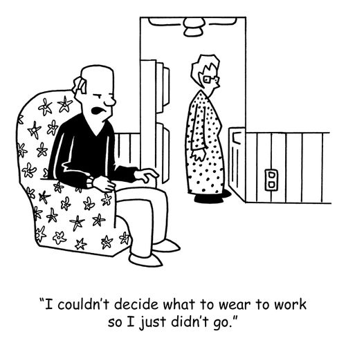 'I couldn't decide what to wear to work so I just didn't go.'