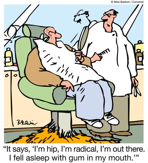 "It says, 'I'm hip, I'm radical, I'm out there. I fell asleep with gum in my mouth.'"