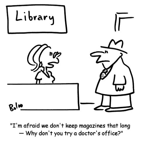 'I'm afraid we don't keep magazines that long- Why don't you try a doctor's office?'
