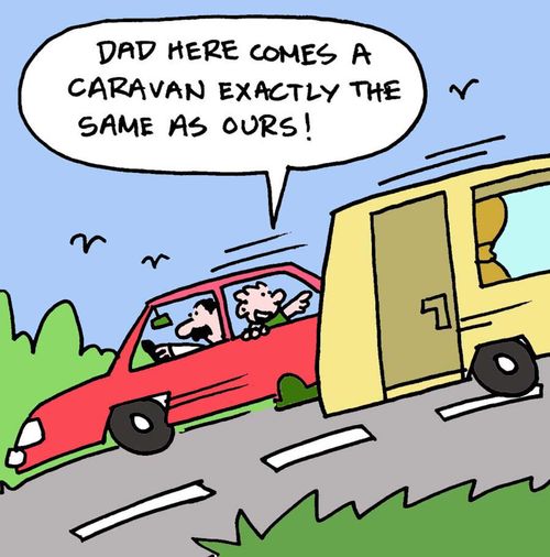 "Dad, here comes a caravan exactly the same as ours!"