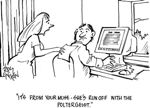"It's from your muse - she's run off with the poltergeist."