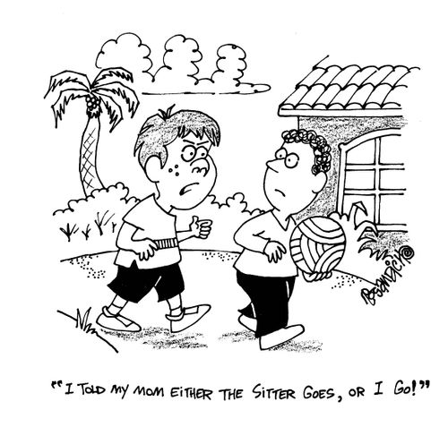 'I told my Mom either the sitter goes, or I go!'