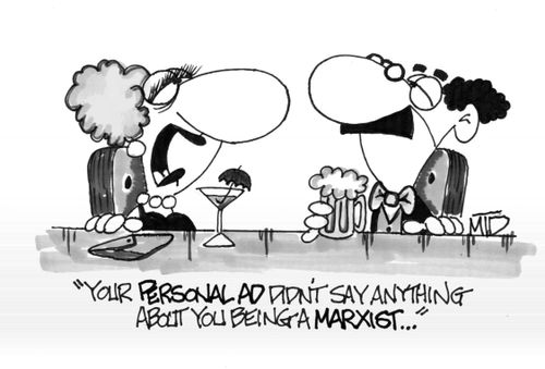 ' Your personal ad didn't say anything about you being a Marxist...'