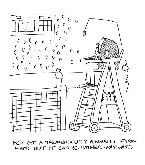 'He's got a tremendously powerful forehand but it can be rather wayward.'