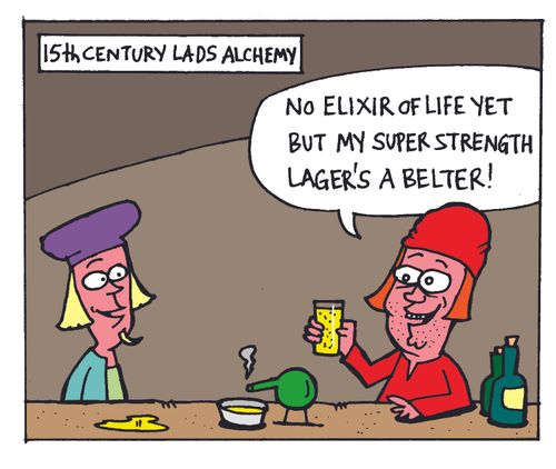 'No elixir of life yet but my super strength lager's a belter!'