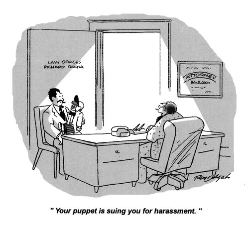 'Your puppet is suing you for harassment.'