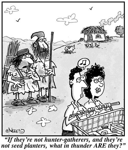 'If they're not hunter-gatherers, and they're not seed planters, what in thunder ARE they?'