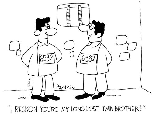 'I reckon you're my long lost twin brother!'
