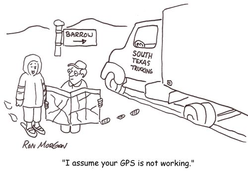 'I assmue your GPS is not working.'