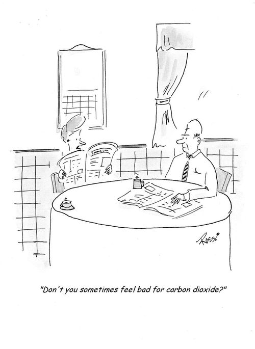 'Don't you sometimes feel bad for carbon dioxide?'