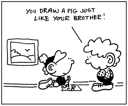 'You draw a pig just like your brother.'
