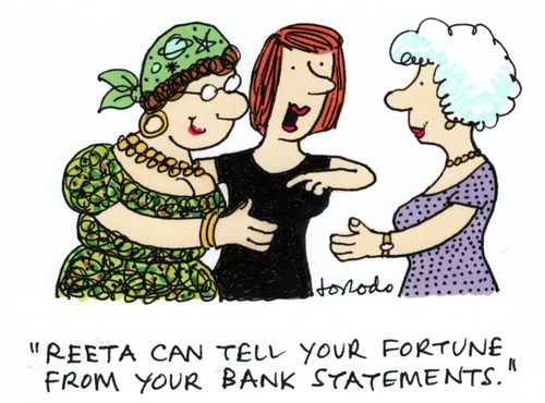 'Reeta can tell your fortune from your bank statements.'