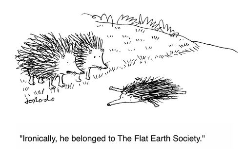 'Ironically, he belonged to The Flat Earth Society.'