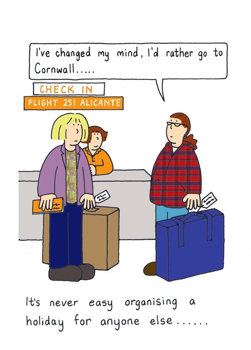 It's never easy organising a holiday for anyone else.