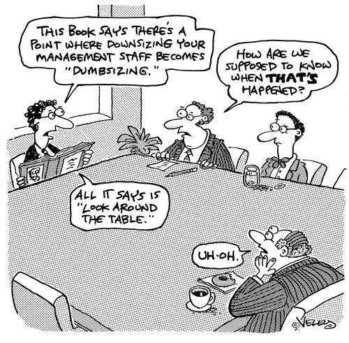 'This book says there's a point where downsizing your management staff becomes 'dumbsizing.''