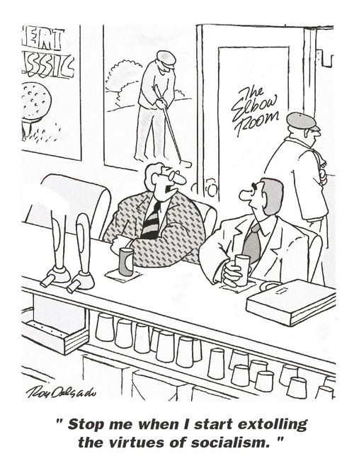 'Stop me when I start extolling the virtues of socialism.'