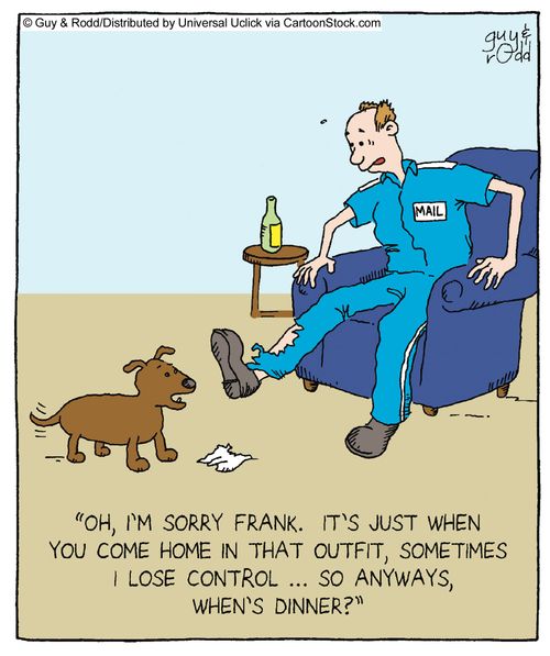 'Oh, I'm sorry Frank, it's just when you come home in that outfit, sometimes I lose control... so anyways, when's dinner?'