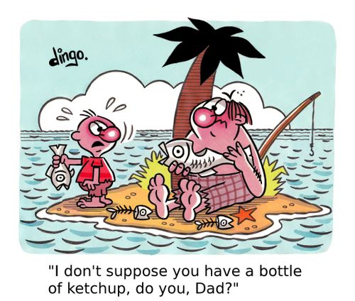 'I don't suppose you have a bottle of ketchup, do you, Dad?'