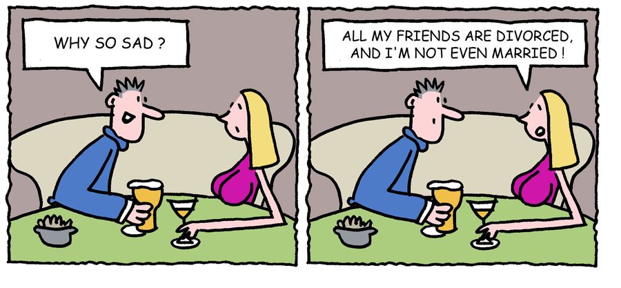 'All my friends are divorced, and I'm not even married.'