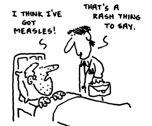 'I think I've got measles.'