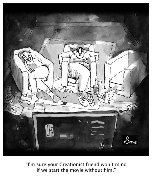 'I'm sure your Creationist friend won't mind if we start the movie without him.'