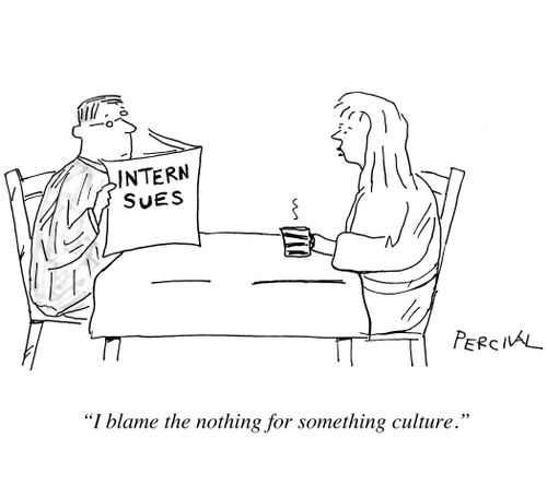 'I blame the nothing for something culture.'